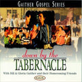 Bill & Gloria Gaither: Down By the Tabernacle { CD }