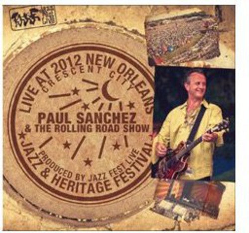 Paul Sanchez and the Rolling Road Show: Live at Jazzfest 2012 { CD }