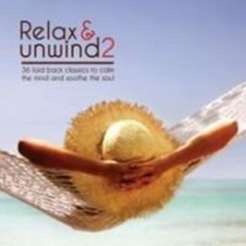 Relax & Unwind 2: Relax & Unwind 2 - COMPACT DISCS