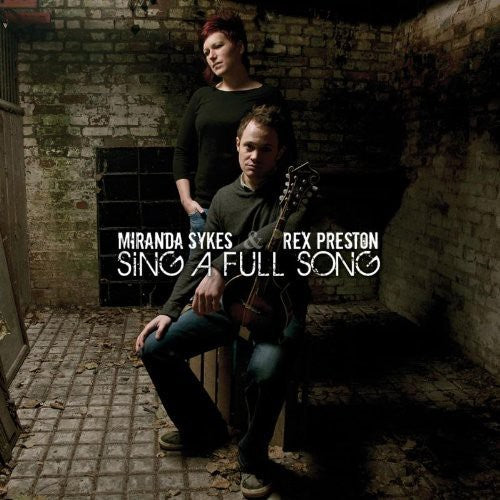 Miranda Sykes & Rex Preston: Sing a Full Song { CD }