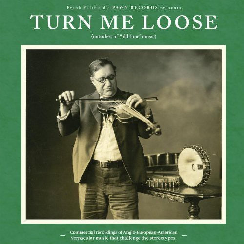 Various Artists: Turn Me Loose - Outsiders Of Old-Time Music [ Vinyl ]