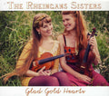 The Rheingans Sisters: Glad Gold Hearts { CD }