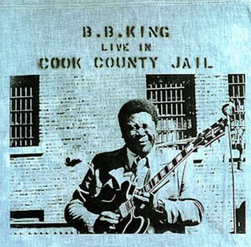 B.B. King: Live In Cook County Jail (remastered) { CD }
