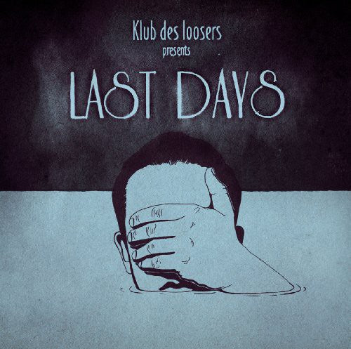 Klub des Loosers: Presents Last Days [ Vinyl ]