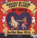 Bo Carter: Banana in Your Fruit Basket: Red Hot Blues 1931 [ Vinyl ]