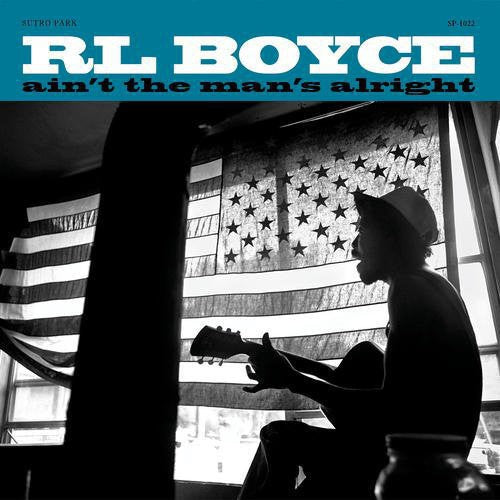 R.L. Boyce: Ain't the Man's Alright [ Vinyl ]