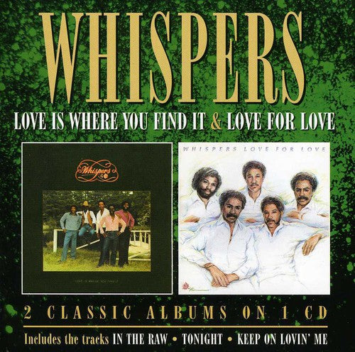 The Whispers: Love Is Where You Find It / Love for Love - CD