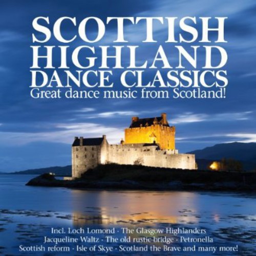 Scottish Highland Dance Classics: Scottish Highland Dance Classics { CD }