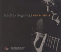 Andrés Segovia: King of Guitar { CD }