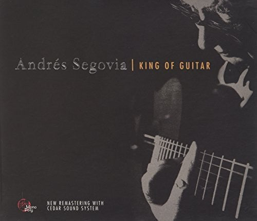 Andrés Segovia: King of Guitar { CD }