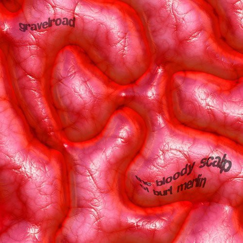 GravelRoad: The Bloody Scalp Of Burt Merlin [ Vinyl ]