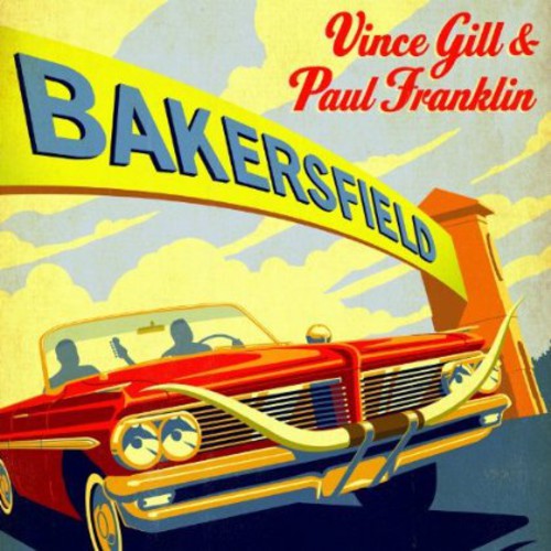 Vince Gill & Paul Franklin: Bakersfield [ Vinyl ]