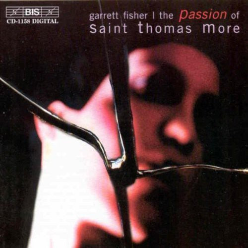 Fisher / Vinten-Johansen / Hogman / Persson: Passion of Saint Thomas More { CD }