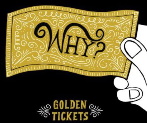 Why?: Golden Tickets { CD }