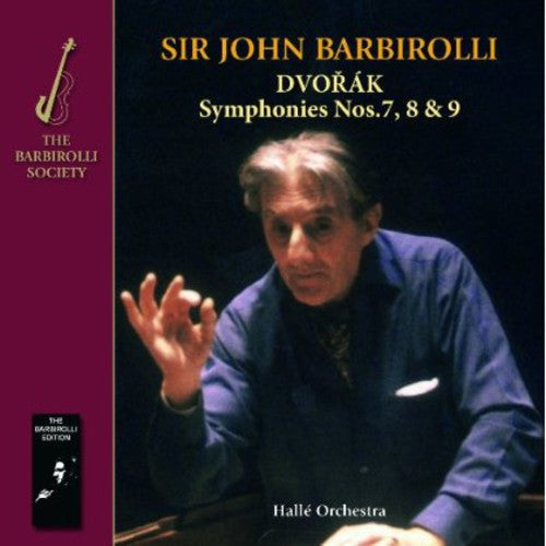 Halle Orchestra Sir John Barbirolli: Dvorak: Symphonies Nos. 7 8 & 9 - COMPACT DISCS