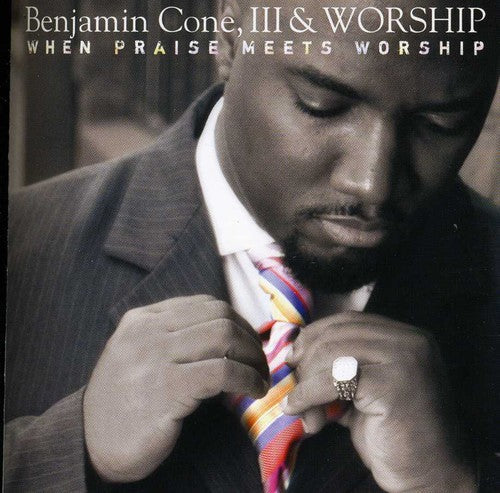 Benjamin Cone III & Worship: When Praise Meets Worship { CD }