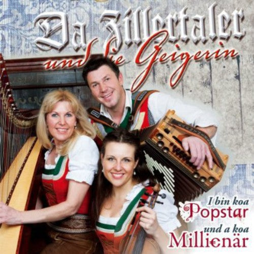 Da Zillertaler & Die Geigerin: I Bin Koa Popstar Und Koa Millionaer { CD }