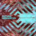 Future Monarchs: Weird Weather - COMPACT DISCS