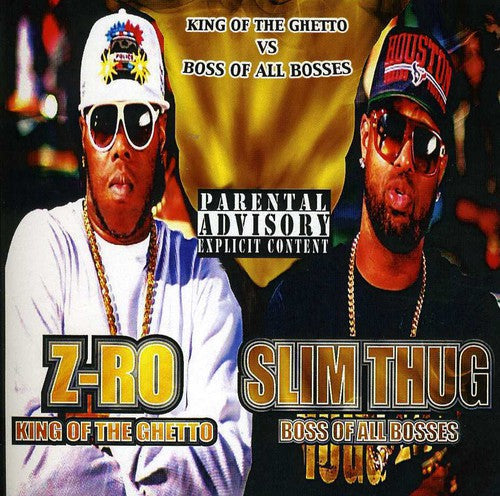 Zro & Slim Thug: King of the Ghetto Vs Boss of All Bosses { CD }