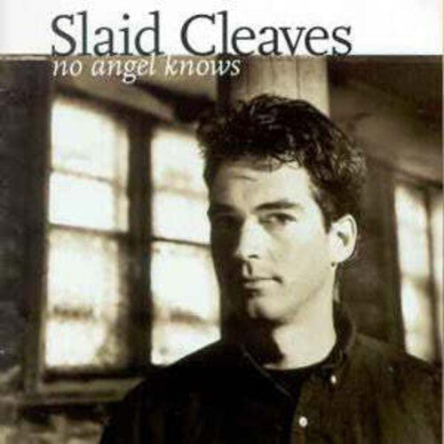 Slaid Cleaves: No Angels Know { CD }