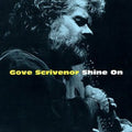 Gove Scrivenor: Shine on { CD }