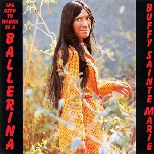 Buffy Sainte-Marie: She Used to Wanna Be a Ballerina { CD }
