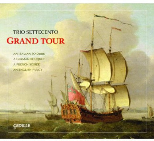 Trio Settecento: Grand Tour - COMPACT DISCS