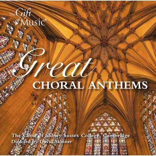 Sidney Sussex College Choir, Cambridge: Great Choral Anthems - COMPACT DISCS