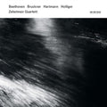 Zehetmair Quartett: Bruckner/Beethoven/Holliger/Hartmann - COMPACT DISCS