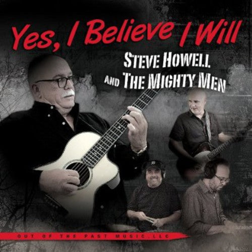 Steve Howell & the Mighty Men: Yes , I Believe I Will { CD }