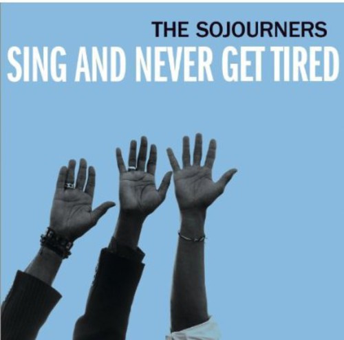 Sojourners: Sing and Never Get Tired { CD }