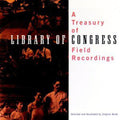 Various Artists: Treasury of Library of Congress Field Recordings { CD }