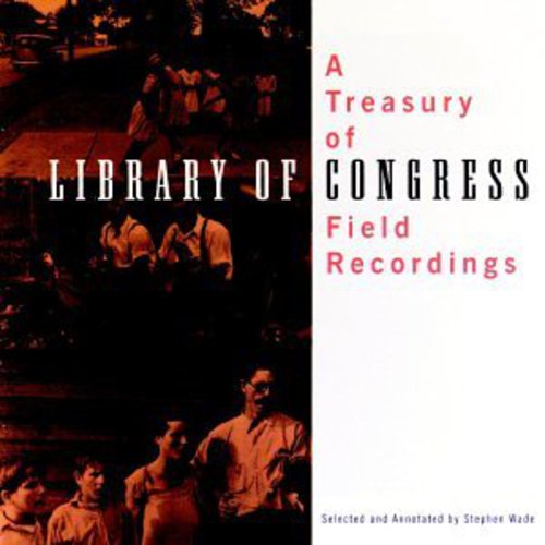 Various Artists: Treasury of Library of Congress Field Recordings { CD }