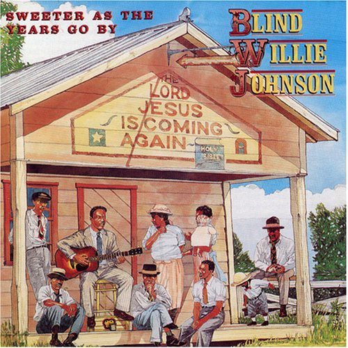 Blind Willie Johnson: Sweeter As the Years Go By [ Vinyl ]