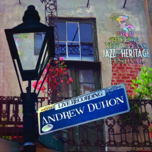 Andrew Duhon: Live at Jazzfest 2013 { CD }