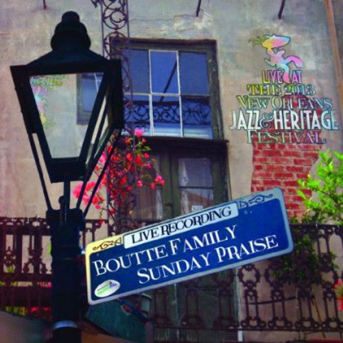 Boutte Family Sunday Praise: Live at Jazzfest 2013 { CD }