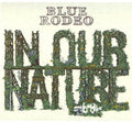 Blue Rodeo: In Our Nature - COMPACT DISCS