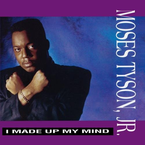 Tyson Jr, Moses: I Made Up My Mind { CD }