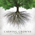 Casting Crowns: Thrive { CD }