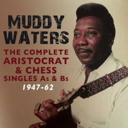 Muddy Waters: Complete Aristocrat & Chess Singles A's & B's 1947 { CD }