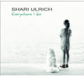 Shari Ulrich: Everywhere I Go { CD }