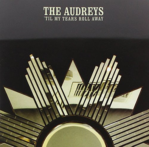 The Audreys: Til My Tears Roll Away { CD }