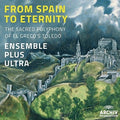 Ensemble Plus Ultra: From Spain to Eternity { CD }