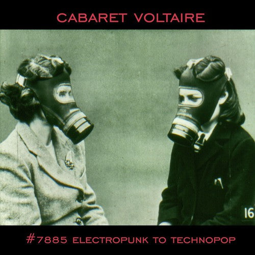 Cabaret Voltaire: Cabaret Voltaire : #7885 (Electropunk to Technopop 1978-1985) - CD