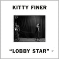 Kitty Finer: Lobby Star [ Vinyl ]