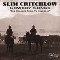 Slim Critchlow: Cowboy Songs: Crooked Trail Holbrook - COMPACT DISCS