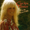 Carolyn Hester: From These Hills { CD }