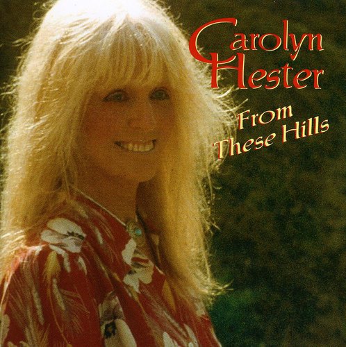 Carolyn Hester: From These Hills { CD }