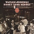 Waylon Jennings: Honky Tonk Heroes - COMPACT DISCS