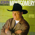 John Michael Montgomery: Home to You - COMPACT DISCS
